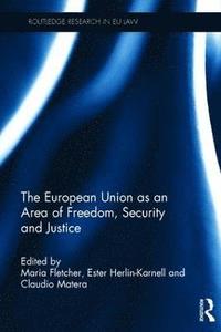 The European Union as an Area of Freedom, Security and Justice (inbunden)