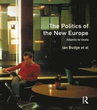 The Politics of the New Europe (inbunden)