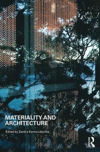 Materiality and Architecture (häftad)