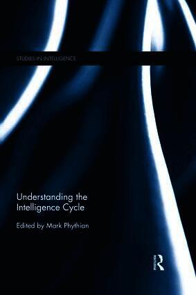 Understanding the Intelligence Cycle (h�ftad)