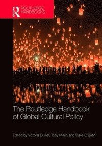 The Routledge Handbook of Global Cultural Policy (inbunden)