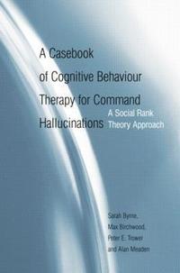 A Casebook of Cognitive Behaviour Therapy for Command Hallucinations (hftad)