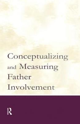 Conceptualizing and Measuring Father Involvement (inbunden)
