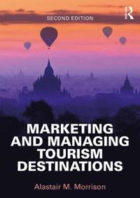 Marketing and Managing Tourism Destinations (häftad)