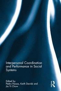 Interpersonal Coordination and Performance in Social Systems (inbunden)