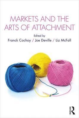 Markets and the Arts of Attachment (h�ftad)