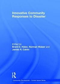 Innovative Community Responses to Disaster (inbunden)