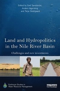 Land and Hydropolitics in the Nile River Basin (inbunden)