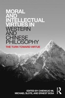 Moral and Intellectual Virtues in Western and Chinese Philosophy (inbunden)