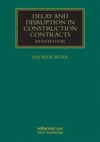 Delay And Disruption In Construction Contracts Andrew Burr - 