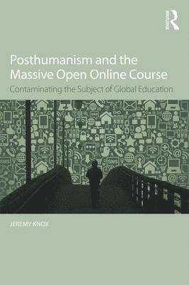 Posthumanism and the Massive Open Online Course (hftad)