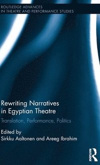 Rewriting Narratives in Egyptian Theatre (inbunden)