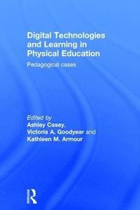 Digital Technologies and Learning in Physical Education (inbunden)