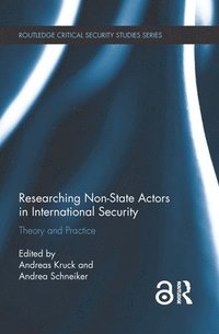 Researching Non-state Actors in International Security (inbunden)