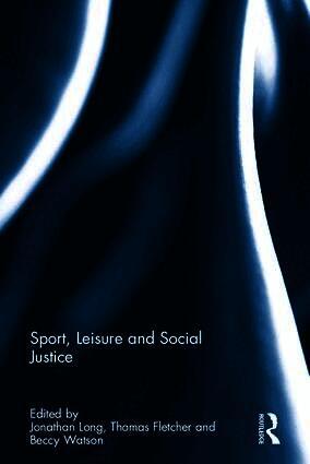 Sport, Leisure and Social Justice (inbunden)