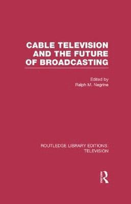 Cable Television and the Future of Broadcasting (hftad)
