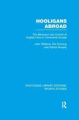 Hooligans Abroad (RLE Sports Studies) (hftad)
