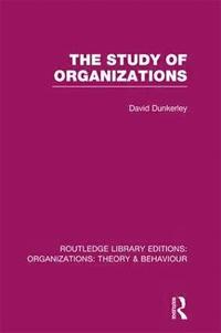 The Study of Organizations (RLE: Organizations) (hftad)
