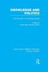 Knowledge and Politics (RLE Social Theory)