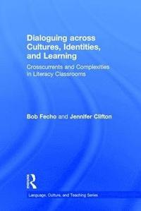 Dialoguing across Cultures, Identities, and Learning (inbunden)
