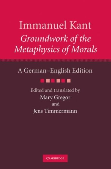 Immanuel Kant: Groundwork of the Metaphysics of Morals (e-bok)