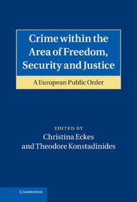 Crime within the Area of Freedom, Security and Justice (e-bok)