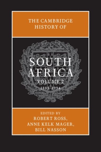 Cambridge History of South Africa: Volume 2, 1885-1994 (hftad)