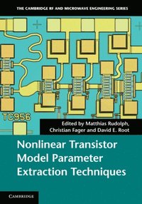 Nonlinear Transistor Model Parameter Extraction Techniques (e-bok)