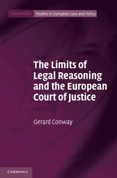 Limits of Legal Reasoning and the European Court of Justice (e-bok)