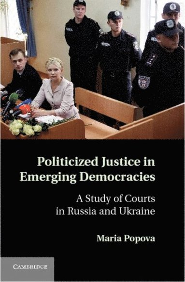 Politicized Justice in Emerging Democracies (e-bok)
