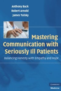 Mastering Communication with Seriously Ill Patients (e-bok)