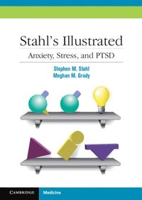 Stahl's Illustrated Anxiety, Stress, and PTSD (e-bok)