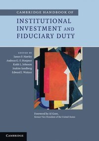Cambridge Handbook of Institutional Investment and Fiduciary Duty (e-bok)