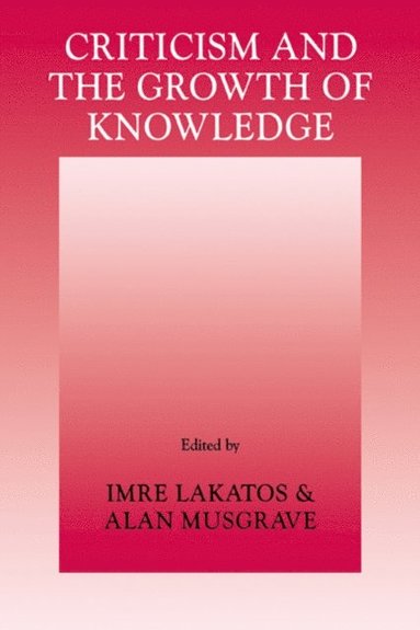 Criticism and the Growth of Knowledge: Volume 4 (e-bok)