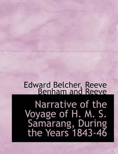 Narrative of the Voyage of H. M. S. Samarang, During the Years 1843-46 (hftad)