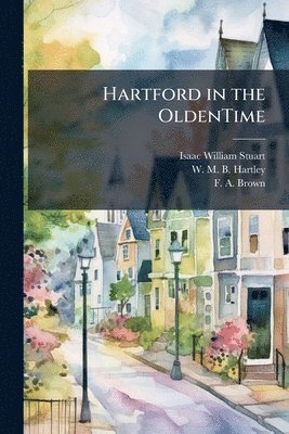 Hartford in the OldenTime (h�ftad)