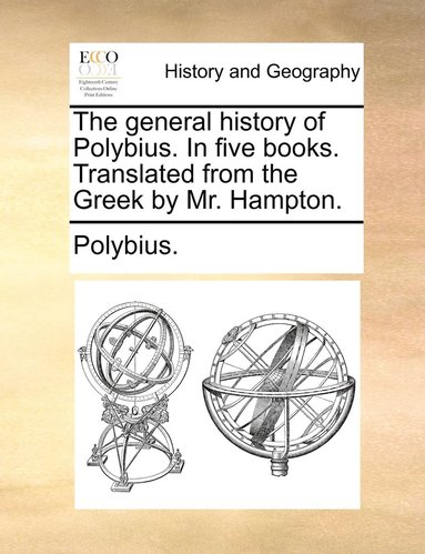The general history of Polybius. In five books. Translated from the Greek by Mr. Hampton. (hftad)