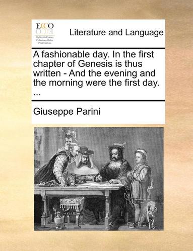 fashionable day. In the first chapter of Genesis is thus written - And the evening and the morning were the first day. ... (hftad)