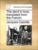Devil in Love, Translated from the French. (inbunden)