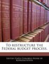 To Restructure the Federal Budget Process.