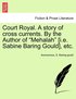 Court Royal. A story of cross currents. By the Author of Mehalah [i.e. Sabine Baring Gould], etc.
