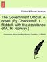 The Government Official. a Novel. [By Charlotte E. L. Riddell, with the Assistance of A. H. Norway.] Vol. I