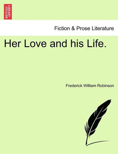 Her Love and His Life. (hftad)
