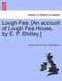 Lough Fea. [An Account of Lough Fea House, by E. P. Shirley.]