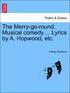 Merry-Go-Round. Musical Comedy ... Lyrics by A. Hopwood, Etc.