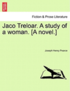 Jaco Treloar. a Study of a Woman. [A Novel.]