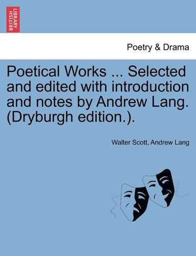 Poetical Works ... Selected and Edited with Introduction and Notes by Andrew Lang. (Dryburgh Edition.). (hftad)
