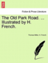 Old Park Road. ... Illustrated by H. French.