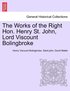 The Works of the Right Hon. Henry St. John, Lord Viscount Bolingbroke. VOL. III