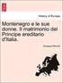 Montenegro E Le Sue Donne. Il Matrimonio del Principe Ereditario D'Italia.